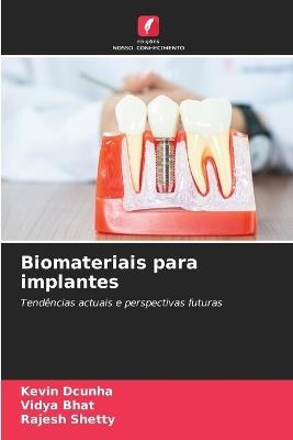 Biomateriais para implantes - Kevin Dcunha,Vidya Bhat,Rajesh Shetty - cover