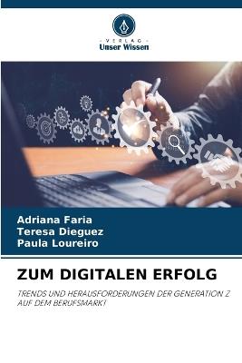 Zum Digitalen Erfolg - Adriana Faria,Teresa Dieguez,Paula Loureiro - cover
