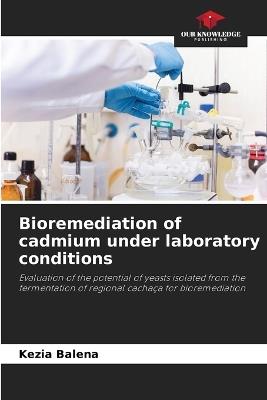 Bioremediation of cadmium under laboratory conditions - Kezia Balena - cover