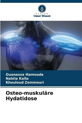 Osteo-muskuläre Hydatidose - Ouanassa Hamouda,Nabila Kalla,Khouloud Zemmouri - cover