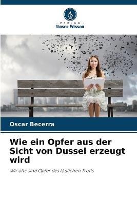 Wie ein Opfer aus der Sicht von Dussel erzeugt wird - Oscar Becerra - cover