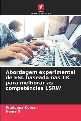 Abordagem experimental de ESL baseada nas TIC para melhorar as competências LSRW - Pradeepa Kumar,Hema N - cover