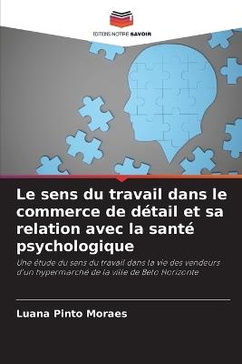 Le sens du travail dans le commerce de détail et sa relation avec la santé psychologique - Luana Pinto Moraes - cover
