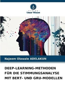 Deep-Learning-Methoden Für Die Stimmungsanalyse Mit Bert- Und Gru-Modellen - Najeem Olawale Adelakun - cover
