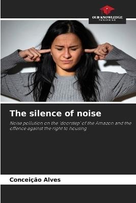 The silence of noise - Conceição Alves - cover