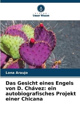 Das Gesicht eines Engels von D. Chávez: ein autobiografisches Projekt einer Chicana - Lana Araujo - cover