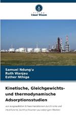 Kinetische, Gleichgewichts- und thermodynamische Adsorptionsstudien