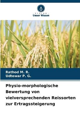 Physio-morphologische Bewertung von vielversprechenden Reissorten zur Ertragssteigerung - Rathod M R,Udtewar P G - cover
