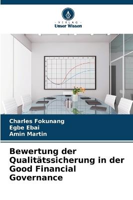 Bewertung der Qualitätssicherung in der Good Financial Governance - Charles Fokunang,Egbe Ebai,Amin Martin - cover