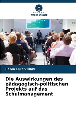 Die Auswirkungen des pädagogisch-politischen Projekts auf das Schulmanagement - Fábio Luiz Villani - cover