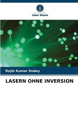 Lasern Ohne Inversion - Rajib Kumar Dubey - cover