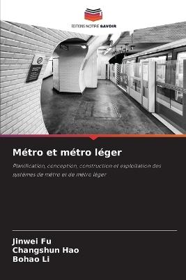 Métro et métro léger - Jinwei Fu,Changshun Hao,Bohao Li - cover