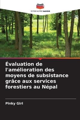 Évaluation de l'amélioration des moyens de subsistance grâce aux services forestiers au Népal - Pinky Giri - cover