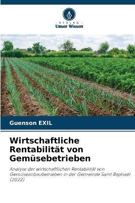 Wirtschaftliche Rentabilität von Gemüsebetrieben - Guenson Exil - cover