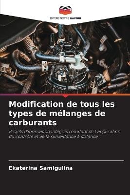 Modification de tous les types de mélanges de carburants - Ekaterina Samigulina - cover