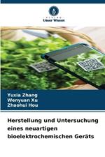 Herstellung und Untersuchung eines neuartigen bioelektrochemischen Geräts