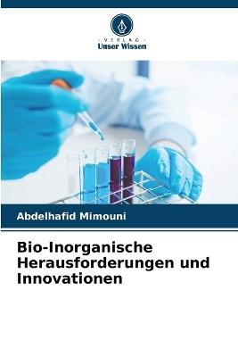 Bio-Inorganische Herausforderungen und Innovationen - Abdelhafid Mimouni - cover