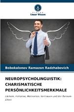 Neuropsycholinguistik: Charismatische Persönlichkeitsmerkmale