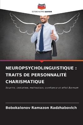 Neuropsycholinguistique: Traits de Personnalité Charismatique - Bobokalonov Ramazon Radzhabovich - cover