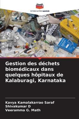 Gestion des déchets biomédicaux dans quelques hôpitaux de Kalaburagi, Karnataka - Kavya Kamalakarrao Saraf,Shivakumar D,Veeramma G Math - cover