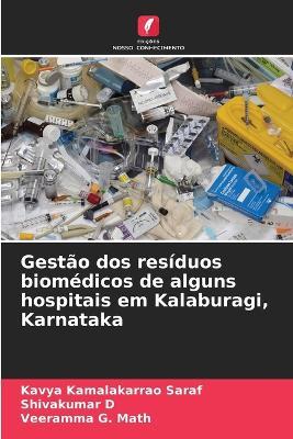 Gestão dos resíduos biomédicos de alguns hospitais em Kalaburagi, Karnataka - Kavya Kamalakarrao Saraf,Shivakumar D,Veeramma G Math - cover