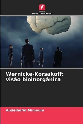 Wernicke-Korsakoff: visão bioinorgânica - Abdelhafid Mimouni - cover