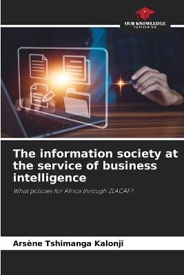 The information society at the service of business intelligence - Arsène Tshimanga Kalonji - cover