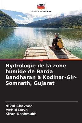 Hydrologie de la zone humide de Barda Bandharan à Kodinar-Gir-Somnath, Gujarat - Nikul Chavada,Mehul Dave,Kiran Deshmukh - cover