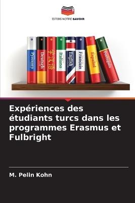 Expériences des étudiants turcs dans les programmes Erasmus et Fulbright - M Pelin Kohn - cover