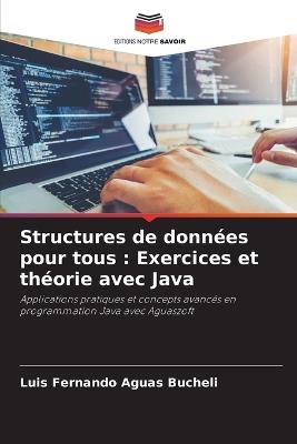Structures de données pour tous: Exercices et théorie avec Java - Luis Fernando Aguas Bucheli - cover