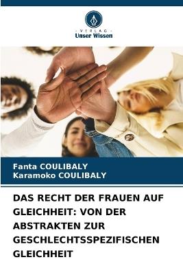 Das Recht Der Frauen Auf Gleichheit: Von Der Abstrakten Zur Geschlechtsspezifischen Gleichheit - Fanta Coulibaly,Karamoko Coulibaly - cover