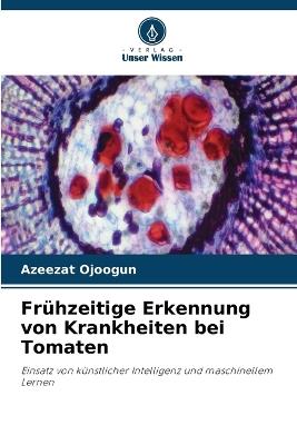 Frühzeitige Erkennung von Krankheiten bei Tomaten - Azeezat Ojoogun - cover