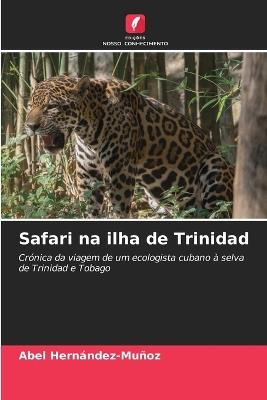 Safari na ilha de Trinidad - Abel Hernández-Muñoz - cover