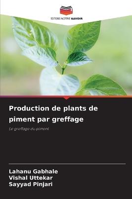 Production de plants de piment par greffage - Lahanu Gabhale,Vishal Uttekar,Sayyad Pinjari - cover