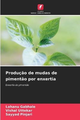 Produção de mudas de pimentão por enxertia - Lahanu Gabhale,Vishal Uttekar,Sayyad Pinjari - cover