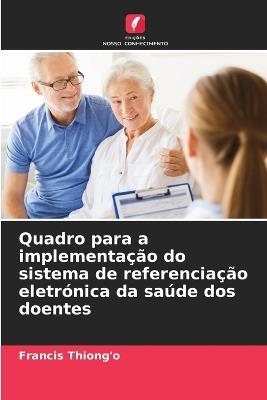 Quadro para a implementação do sistema de referenciação eletrónica da saúde dos doentes - Francis Thiong'o - cover