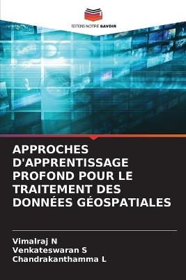 Approches d'Apprentissage Profond Pour Le Traitement Des Données Géospatiales - Vimalraj N,Venkateswaran S,Chandrakanthamma L - cover