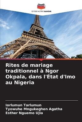 Rites de mariage traditionnel à Ngor Okpala, dans l'État d'Imo au Nigeria - Iorlumun Tarlumun,Tyowuhe Mngukeghen Agatha,Esther Nguemo Ujia - cover