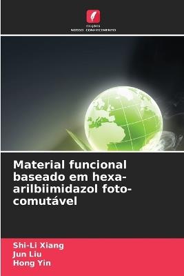 Material funcional baseado em hexa-arilbiimidazol foto-comutável - Shi-Li Xiang,Jun Liu,Hong Yin - cover