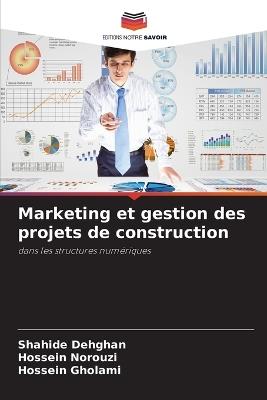 Marketing et gestion des projets de construction - Shahide Dehghan,Hossein Norouzi,Hossein Gholami - cover