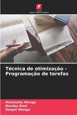 Técnica de otimização - Programação de tarefas - Himanshu Monga,Monika Rani,Deepti Monga - cover