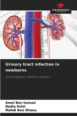 Urinary tract infection in newborns - Amel Ben Hamad,Nadia Kolsi,Mahdi Ben Dhaou - cover