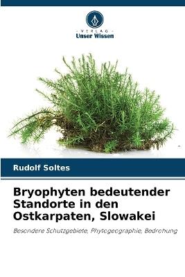 Bryophyten bedeutender Standorte in den Ostkarpaten, Slowakei - Rudolf Soltes - cover