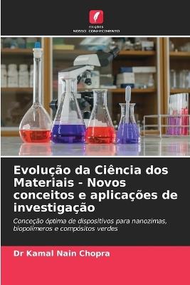 Evolução da Ciência dos Materiais - Novos conceitos e aplicações de investigação - Kamal Nain Chopra - cover