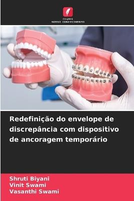 Redefinição do envelope de discrepância com dispositivo de ancoragem temporário - Shruti Biyani,Vinit Swami,Vasanthi Swami - cover