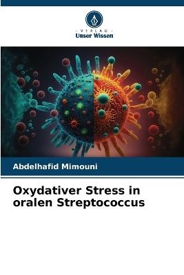 Oxydativer Stress in oralen Streptococcus - Abdelhafid Mimouni - cover