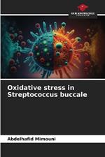 Oxidative stress in Streptococcus buccale