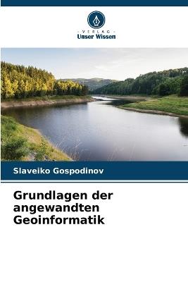 Grundlagen der angewandten Geoinformatik - Slaveiko Gospodinov - cover