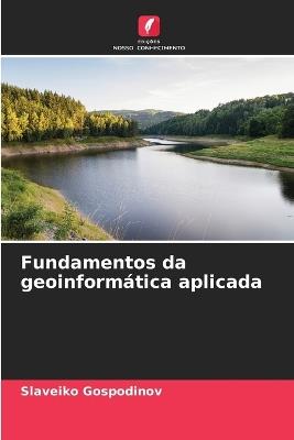 Fundamentos da geoinformática aplicada - Slaveiko Gospodinov - cover