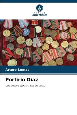 Porfirio Díaz - Arturo Lomas - cover
